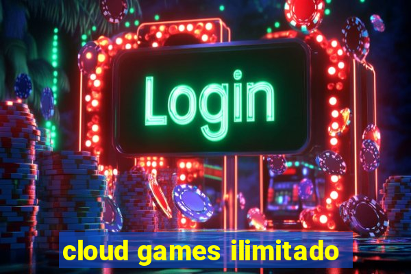 cloud games ilimitado